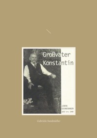 Großvater Konstantin - Gabriele Sandmüller - E-Book