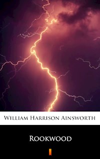 Rookwood - William Harrison Ainsworth - E-Book