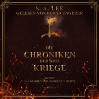 Die Chroniken der drei Kriege - S. A. Lee - Hörbuch