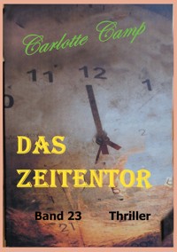 Das Zeitentor - Charlotte Camp - E-Book