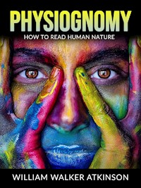 Physiognomy - William Walker Atkinson - E-Book