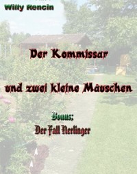 Der Kommissar und zwei kleine Mäuschen - Willy Rencin - E-Book