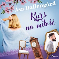 Kurs na miłość - Åsa Hallengård - Hörbuch