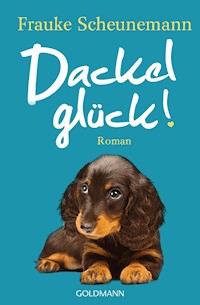Dackelglück - Frauke Scheunemann - E-Book