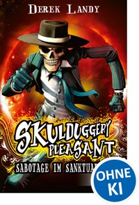 Skulduggery Pleasant (Band 4) - Sabotage im Sanktuarium - Derek Landy - E-Book