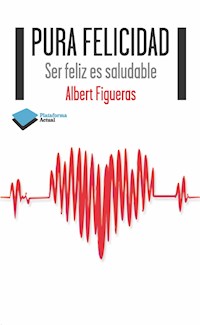 Pura felicidad - Albert Figueras - E-Book