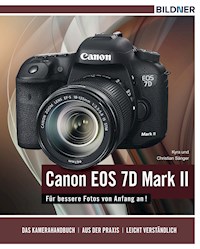 Canon EOS 7D Mark II - Für bessere Fotos von Anfang an! - Dr. Kyra Sänger - E-Book
