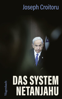Das System Netanjahu - Joseph Croitoru - E-Book