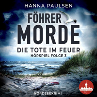 Föhrer Morde, Folge 3: Die Tote im Feuer - Hanna Paulsen - Hörbuch