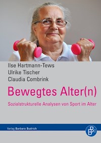 Bewegtes Alter(n) - Ilse Hartmann-Tews - E-Book