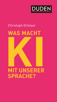Was macht KI mit unserer Sprache? - Christoph Drösser - E-Book