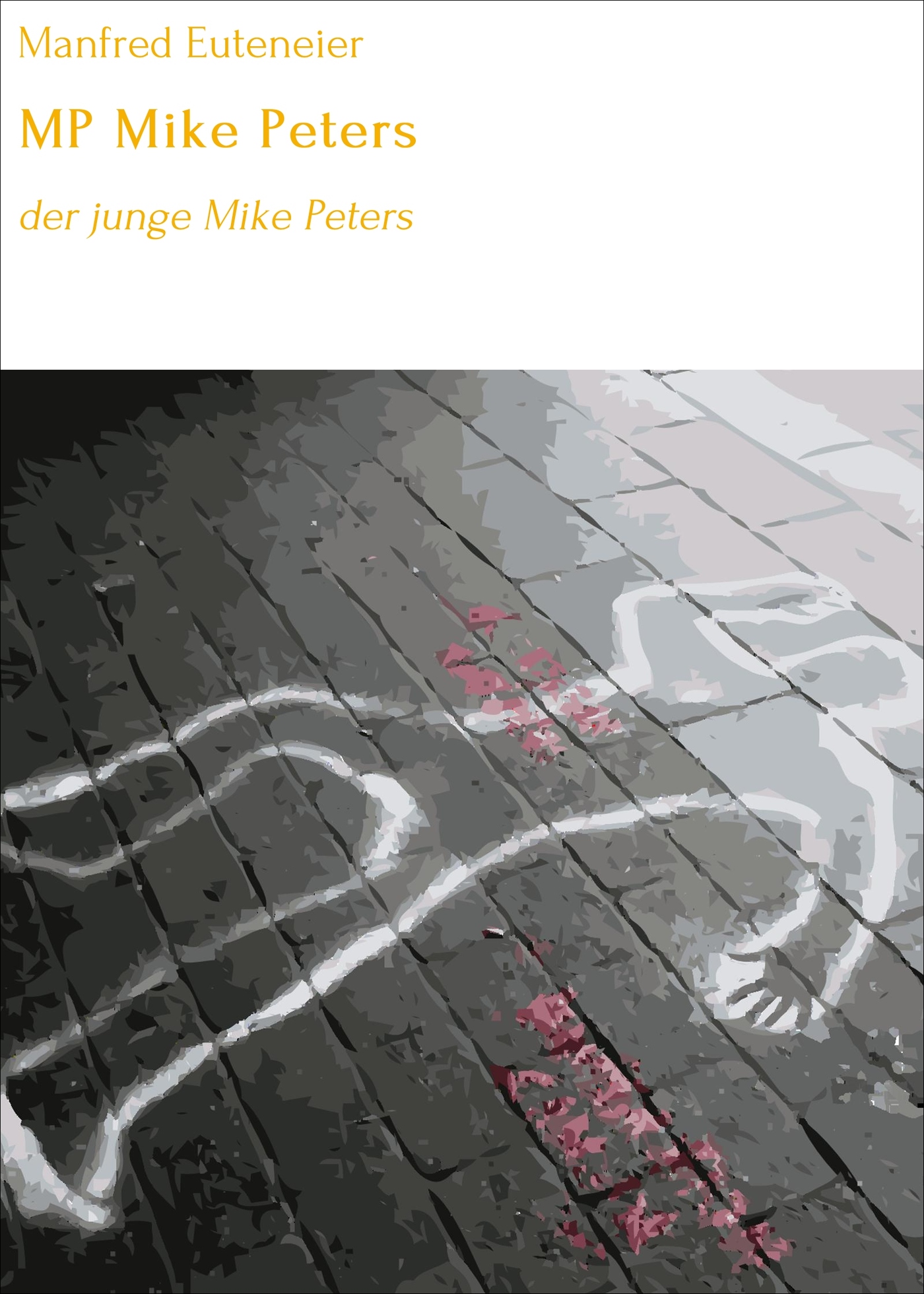 MP Mike Peters - Manfred Euteneier - E-Book