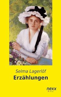 Erzählungen - Selma Lagerlöf - E-Book