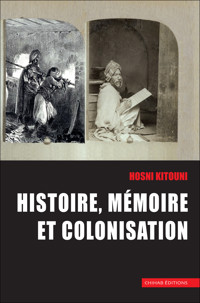 Histoire, mémoire et colonisation - Hosni Kitouni - E-Book