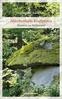 Märchenhafte Kraftplätze - Nina Stögmüller - E-Book