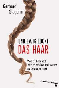Und ewig lockt das Haar - Gerhard Staguhn - E-Book
