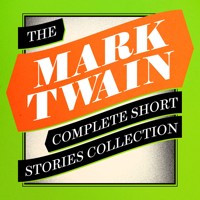 Mark Twain: The Complete Short Stories - Mark Twain - Hörbuch