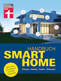 Handbuch Smart Home: Wie funktioniert die Technik? - Schritt für Schritt zum eigenen Smart Home - Systeme im Überblick - Frank-Oliver Grün - E-Book