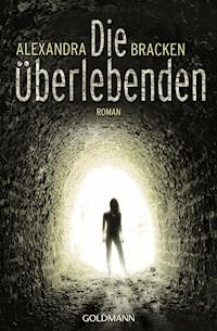 Die Überlebenden - Alexandra  Bracken - E-Book