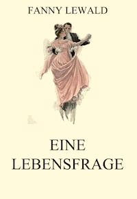 Eine Lebensfrage - Fanny Lewald - E-Book