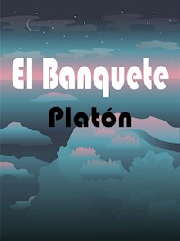 El Banquete - Platón - E-Book
