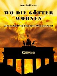 Wo die Götter wohnen - Joachim Lindner - E-Book