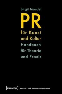 PR für Kunst und Kultur - Birgit Mandel - E-Book