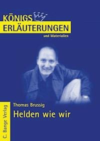 Helden wie wir von Thomas Brussig. Textanalyse und Interpretation. - Thomas Brussig - E-Book