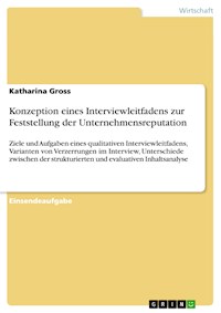 Konzeption eines Interviewleitfadens zur Feststellung der Unternehmensreputation - Katharina Gross - E-Book