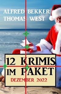 12 Krimis im Paket Dezember 2022 - Alfred Bekker - kostenlos E-Book