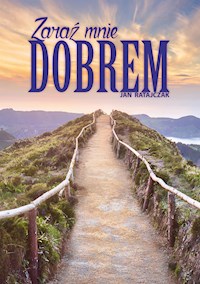 Zaraź mnie dobrem - Jan Ratajczak - E-Book