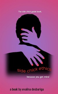 Side Chick Ethics - EVALINA DESBARIGA - E-Book