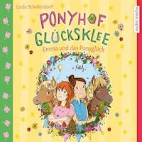 Ponyhof Glücksklee – Emma und das Ponyglück - Linda Schellendorff - Hörbuch