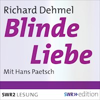 Blinde Liebe - Richard Dehmel - Hörbuch