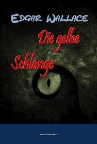 Die gelbe Schlange - Edgar Wallace - E-Book