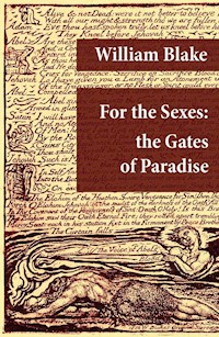 For the Sexes: the Gates of Paradise - William Blake - E-Book
