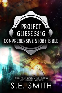 Project Gliese 581g Comprehensive Story Bible - S.E. Smith - E-Book
