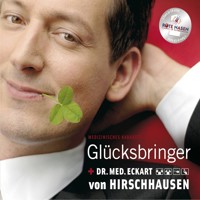 Glücksbringer - medizinisches Kabarett - Eckart von Hirschhausen - Hörbuch