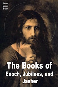 The Books of Enoch, Jubilees, and Jasher - Jaser Jaser - E-Book