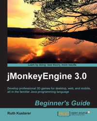 jMonkeyEngine 3.0 : Beginner's Guide - Ruth Kusterer - E-Book
