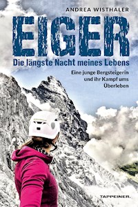 Eiger − Die längste Nacht meines Lebens - Andrea Wisthaler - E-Book