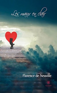 Les maux en clair - Florence de Neuville - E-Book