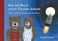 Wie der Mond seine Flecken bekam - Günter Wideburg - E-Book