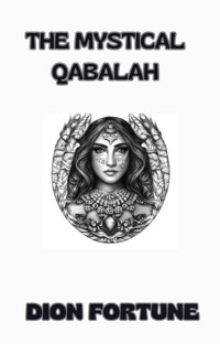The Mystical Qabalah - Violet M. Firth (Dion Fortune) - E-Book