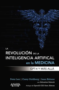 La revolución de la Inteligencia artificial en la medicina. GPT-4 y más allá - Peter Lee - E-Book