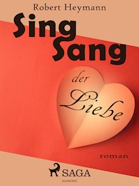 Sing-Sang der Liebe - Robert Heymann - E-Book