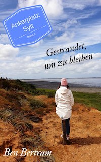 Gestrandet, um zu bleiben - Ben Bertram - E-Book