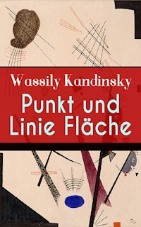 Punkt und Linie zu Fläche - Wassily Kandinsky - E-Book
