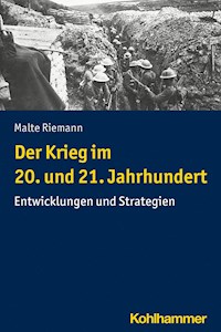 Der Krieg im 20. und 21. Jahrhundert - Malte Riemann - E-Book