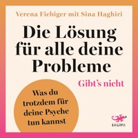 Die Lösung für alle deine Probleme: Gibt's nicht - Verena Fiebiger - Hörbuch